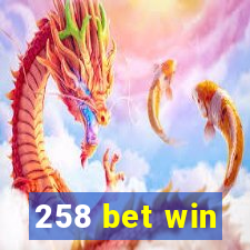 258 bet win